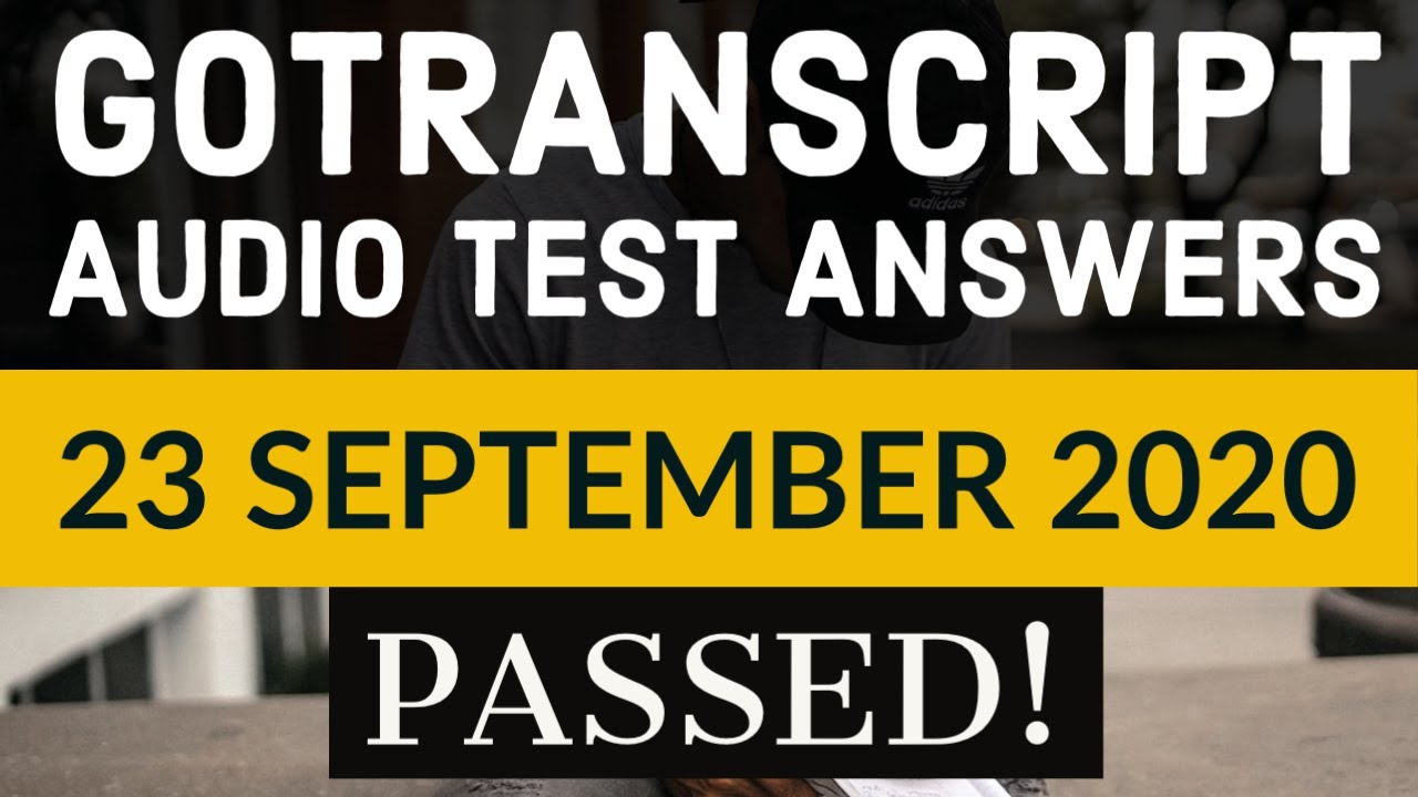 GoTranscript Audio Test Answers 23 September 2020