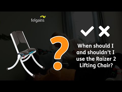 When should I and shouldn’t I use the Raizer 2 Lifting Chair?