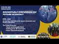 Roundtable Discussion On Future Economy and Financing Sustainable Health| First Session