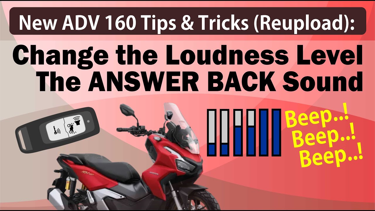 New ADV 160 Tips & Tricks: Change the Loudness Level of The ANSWER BACK Sound (Reupload)