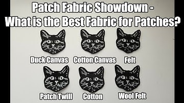 Patch Fabric Showdown - Testing Different Fabrics for Machine Embroidered Patches