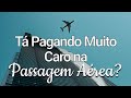 SE VOCÊ NÃO SABE ISSO, PODE TÁ PAGANDO CARO NA PASSAGEM | GoEuropa