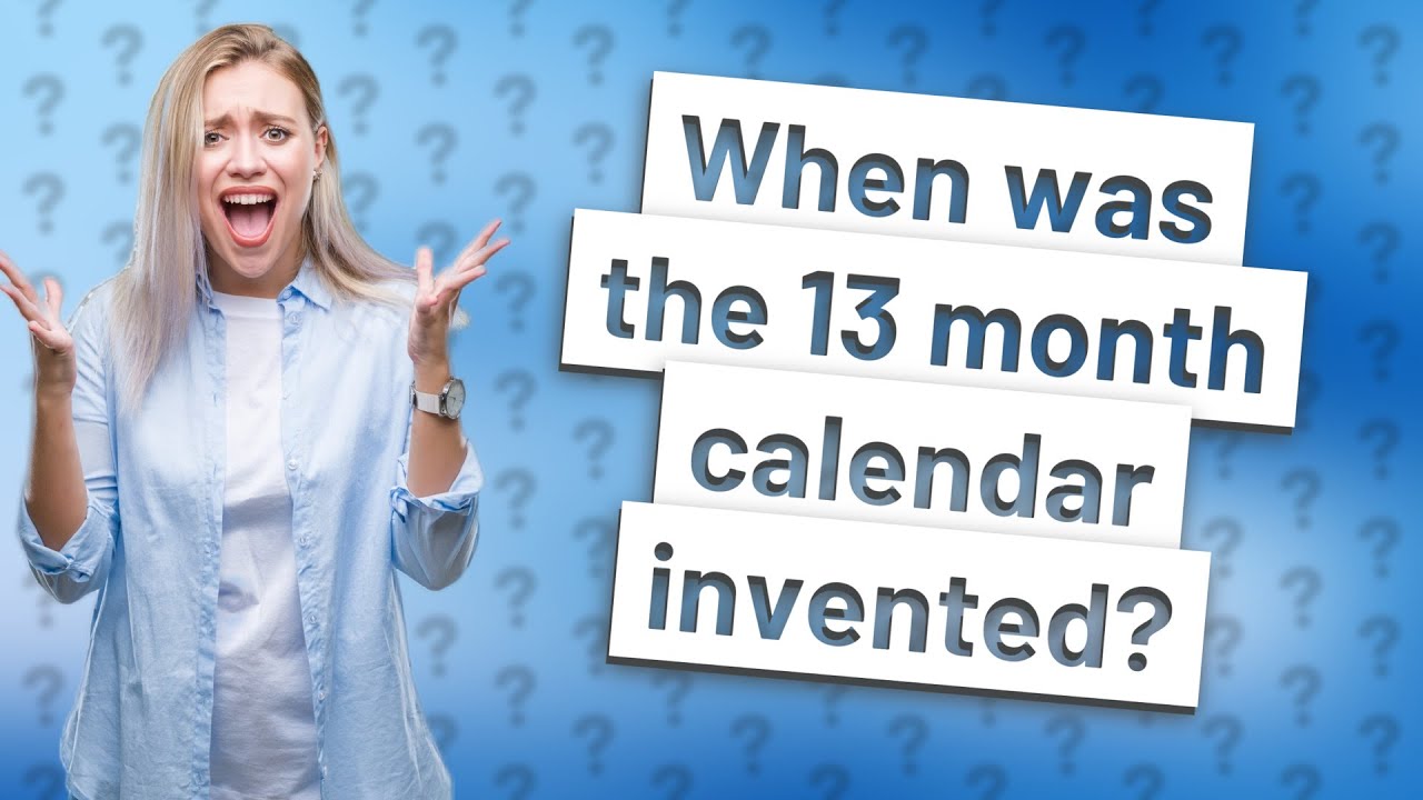 When Was The 13 Month Calendar Invented YouTube