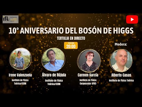 10 años del BOSÓN DE HIGGS: presente y futuro de la FÍSICA