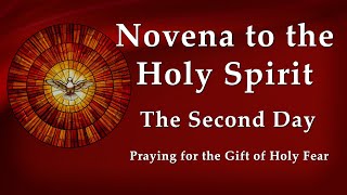 Day 2 - Novena to the Holy Spirit - Pentecost Novena - Praying for the Gift of Holy Fear