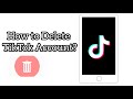How to delete your tiktok account permanently