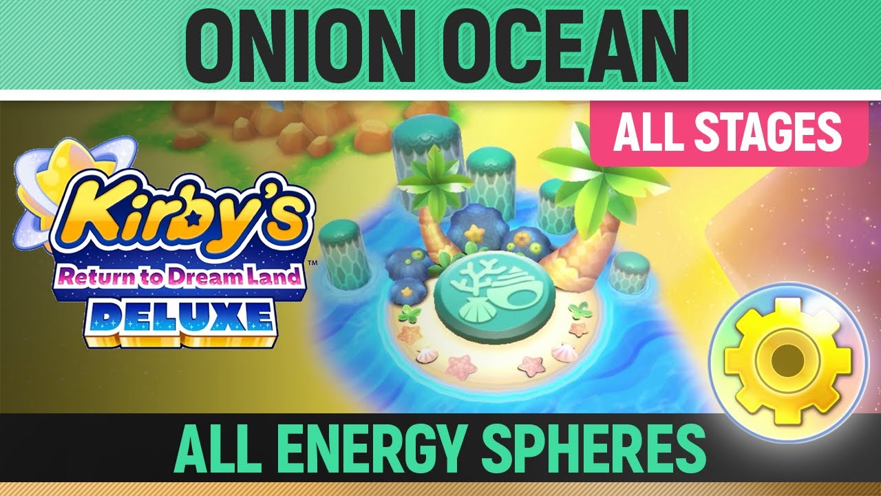 Kirby's Return to Dream Land Deluxe Energy Spheres: Level 3 Onion Ocean  locations