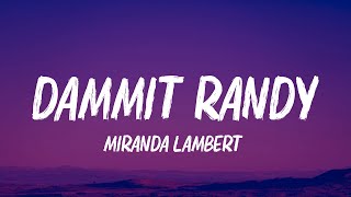 Miranda Lambert - Dammit Randy (Lyrics)