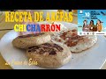 RECETA AREPAS DE CHICHARRÓN.