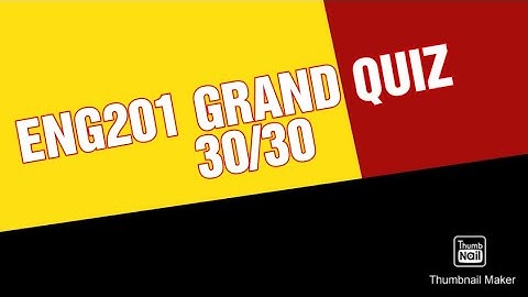 ENG201||GRAND QUIZ||30/30|| must watch