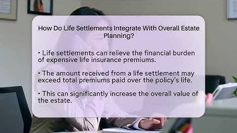 How Do Life Settlements Integrate With Overall Estate Planning? - Get Retirement Help