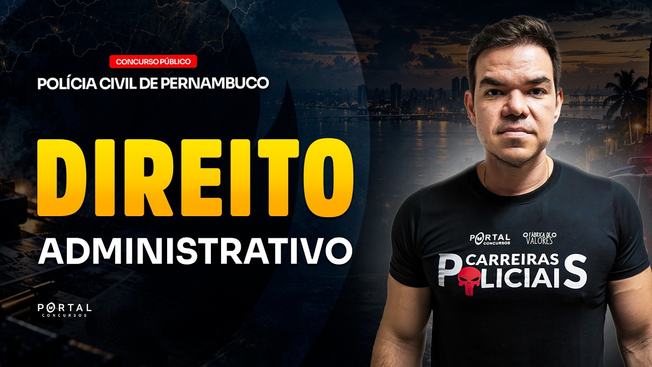 CONCURSO PC/PE: DIREITO ADMINISTRATIVO | Com a Profª. Vinicius Cavalcante
