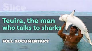 Teuira, the man who talks to sharks | SLICE | Full documentary