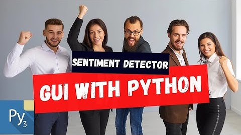 Sentiment Detector GUI using Python | Python Projects |Checking Positivity of a Sentence with Python