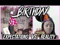 Birthday Expectations VS  Reality