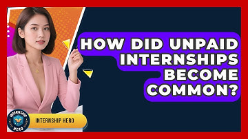 How Did Unpaid Internships Become Common? - Internship Hero