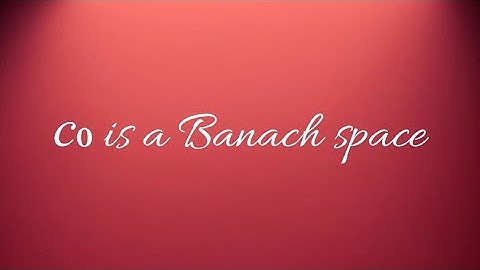 c₀ is a Banach space