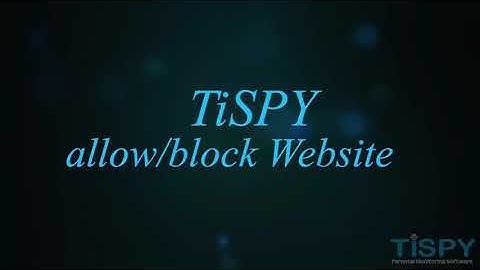 Block adult/violent/bulling/abusing websites using TiSPY  - Child Phone Tracker App