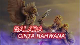 BALADA CINTA RAHWANA VIRAL TIKTOK