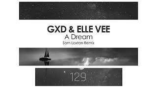 Download Lagu GXD \u0026 Elle Vee - A Dream (Sam Laxton Remix) MP3 Download Lagu GXD \u0026 Elle Vee - A Dream (Sam Laxton Remix) MP3