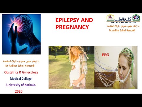 Epilepsy and Pregnancy - د. ازدهار سهمي حمودي – كلية الطب – جامعة كربلاء