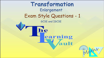 The Learning Vault - Transformation - Enlargement - Exam Style Questions 1