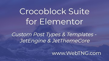 Crocoblock Suite, Custom Post Types, & Theme Templates - JetEngine & JetThemeCore