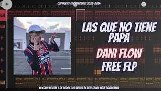 LAS QUE NO TIENEN PAPÁ - Dani Flow (Instrumental Free Flp)