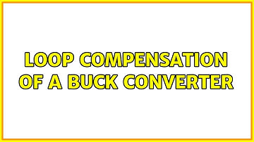 Loop compensation of a Buck Converter