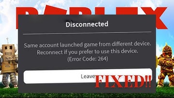 HOW TO FIX ROBLOX ERROR CODE 264 ||  GAME CONNECTION SAME ACCOUNT LAUNCHED FROM DIFFERENT DEVICE