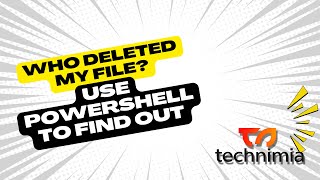Who Deleted My File? Use PowerShell to Find Out screenshot 1