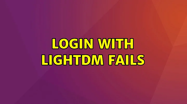 Ubuntu: Login with LightDM fails