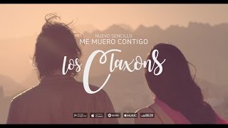 Video thumbnail of "Los Claxons - Me Muero Contigo"