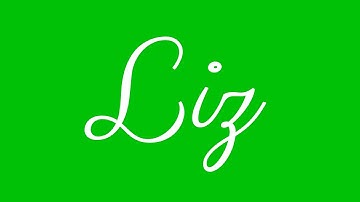 Learn how to Sign the Name Liz Stylishly in Cursive Writing
