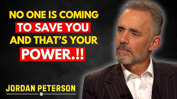 "No One is Coming to Save You—And That’s Your Power | Jordan Peterson