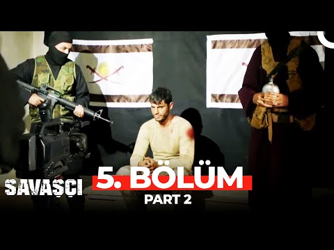 Savaşçı 5. Bölüm Part 2