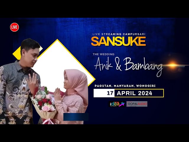 LIVE SANSUKE MUSIC || THE WEDDING ANIK u0026 BAMBANG || PAGUTAN MANYARAN 17 APRIL 2024 class=