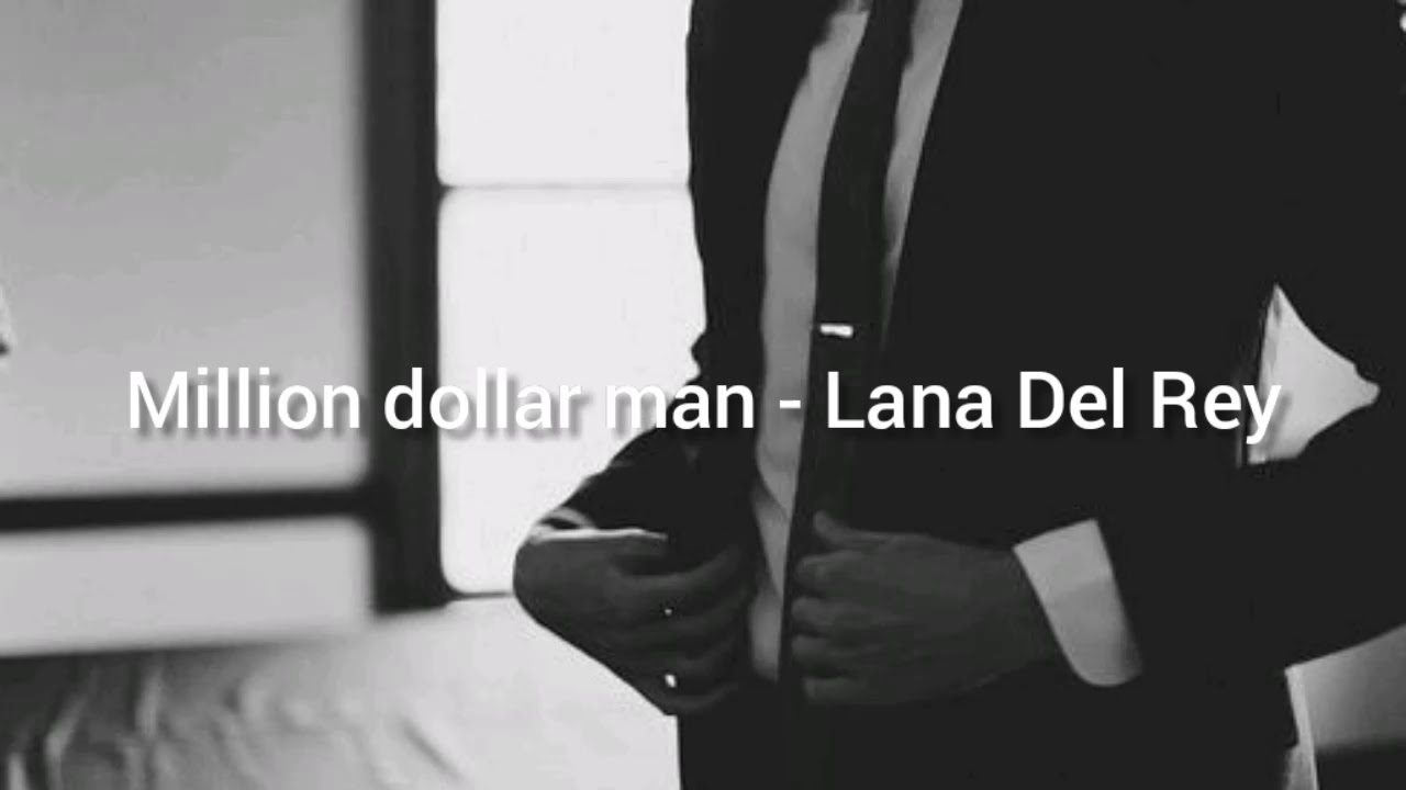 Million dollar man lyrics lana del rey kopmark