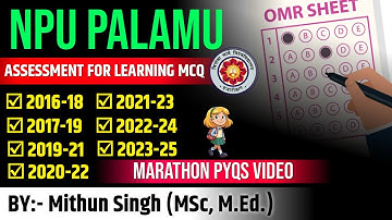 NPU B.ED. SEM 3 ASSESSMENT FOR LEARNING PREVIOUS YEAR PAPER MCQ EXPLAINED | NPU बीएड सेमेस्टर 3 PYQ