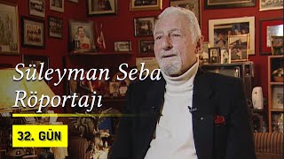 Süleyman Seba Röportajı