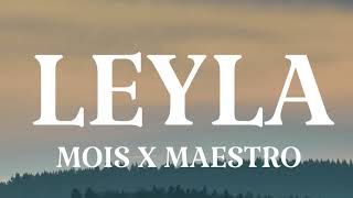 MOIS X MAESTRO- LEYLA ft.Eno [Lyrics Video]