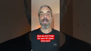 Stell mir eine Frage für meinen 19. Cyber Interview!
