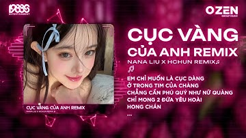 [1 Hour] Em Chỉ Muốn Là Cục Vàng Ở Trong Tim (Hot Tiktok) Nana Liu x HChun Remix | Cục Vàng Của Anh