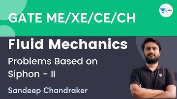 Fluid Mechanics | Problems Based on Siphon (II) | Sandeep Chandraker | Unacademy GATE - ME, PI, XE