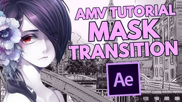 「AMV TUTORIAL」Mask Transition In After Effects
