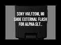 Sony HVLF20M, MI Shoe External Flash for Alpha SLT..