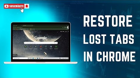 Google Chrome: How to Restore Your Lost Tabs | Recover Closed Tabs