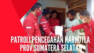 PATROLI PENCEGEHAN KARHUTLA PROV.SUMATERA SELATAN
