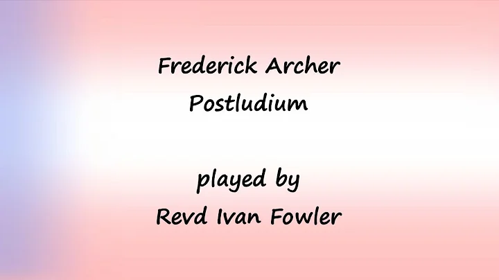 Frederick Archer - Postludium