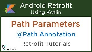 Using Path Parameters in Retrofit to Fetch Data: Android Retrofit using Kotlin #4.3